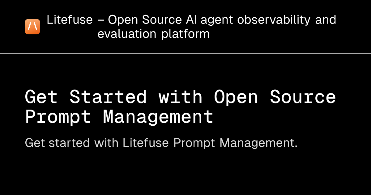 Get Started with Open Source Prompt Management - Litefuse