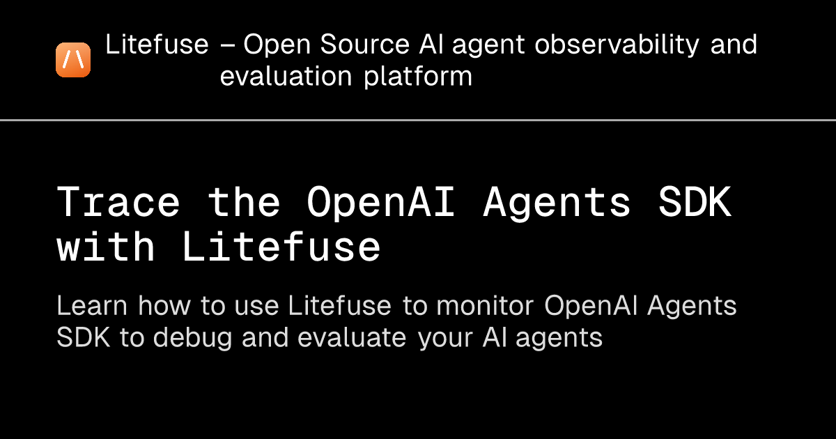 Trace the OpenAI Agents SDK with Litefuse - Litefuse