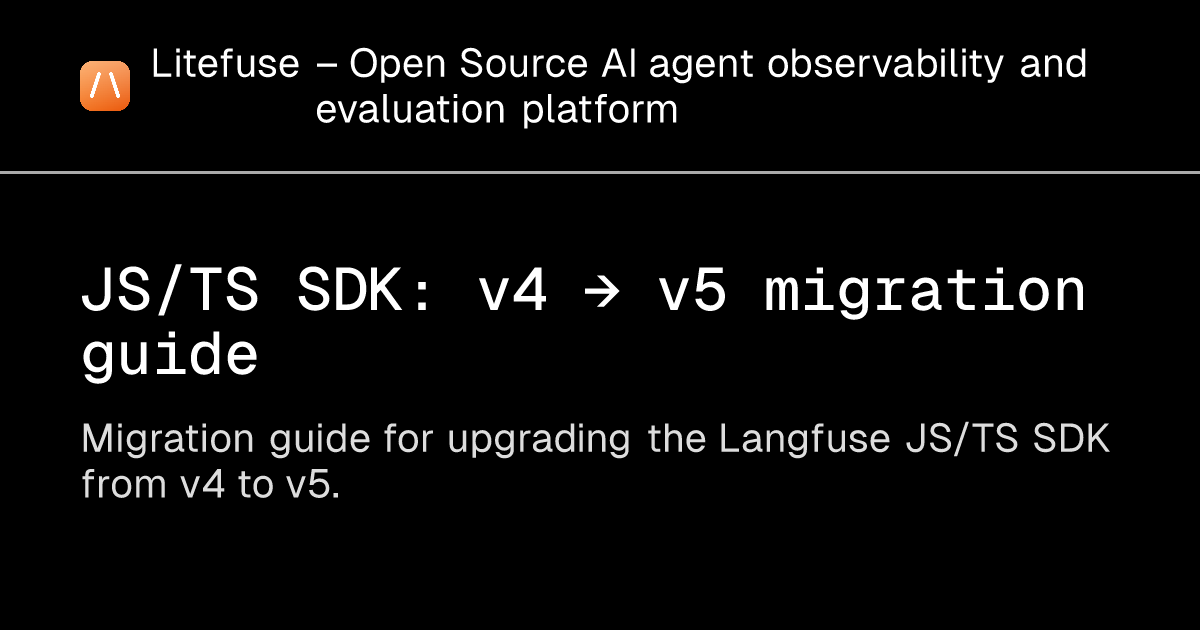 JS/TS SDK: v4 → v5 migration guide - Litefuse