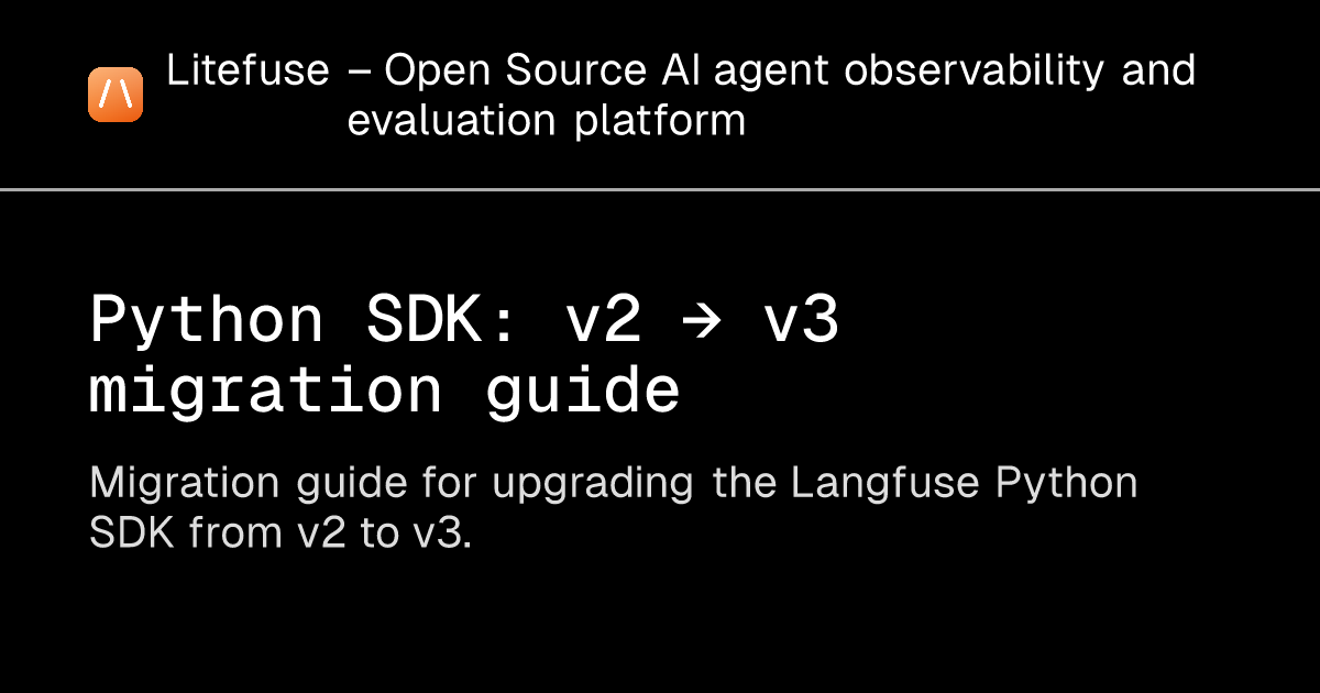 Python SDK: v2 → v3 migration guide - Litefuse