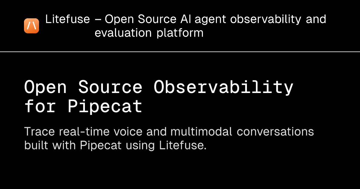 Open Source Observability for Pipecat - Litefuse