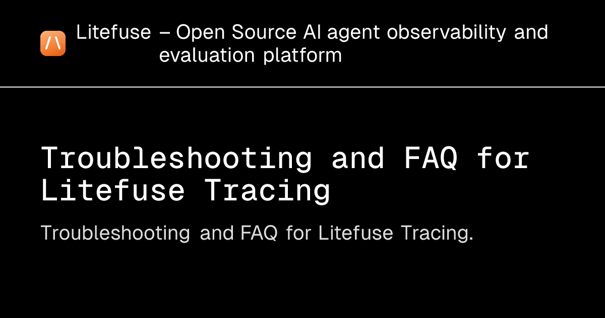 Troubleshooting and FAQ for Litefuse Tracing - Litefuse