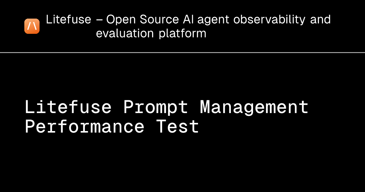 Litefuse Prompt Management Performance Test - Litefuse