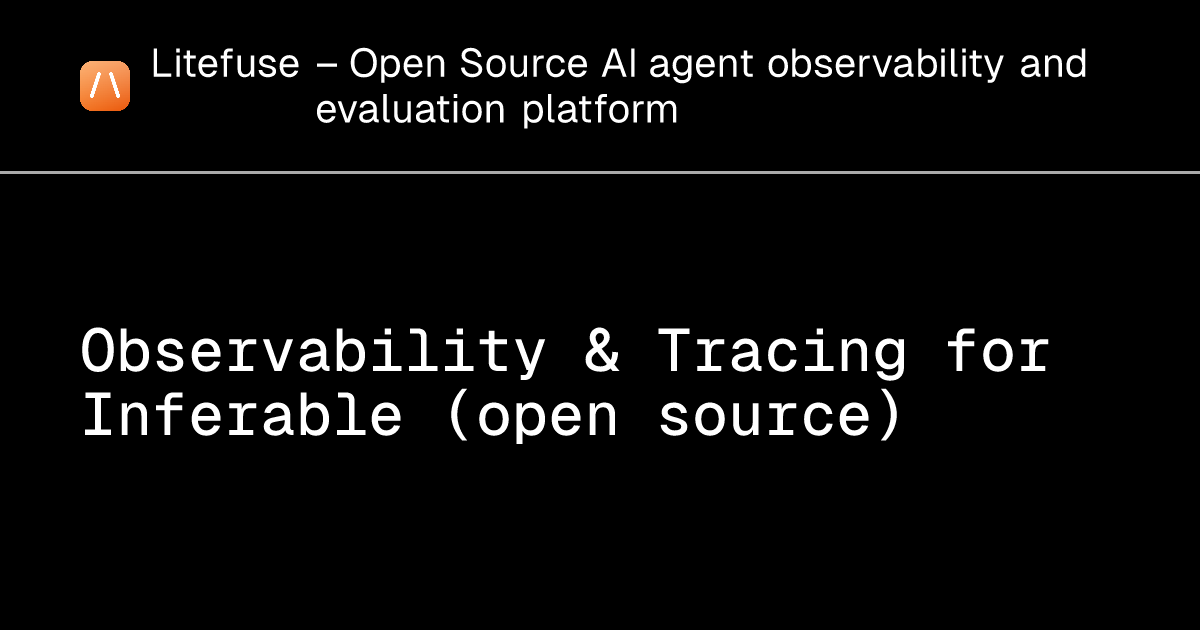 Observability & Tracing for Inferable (open source) - Litefuse