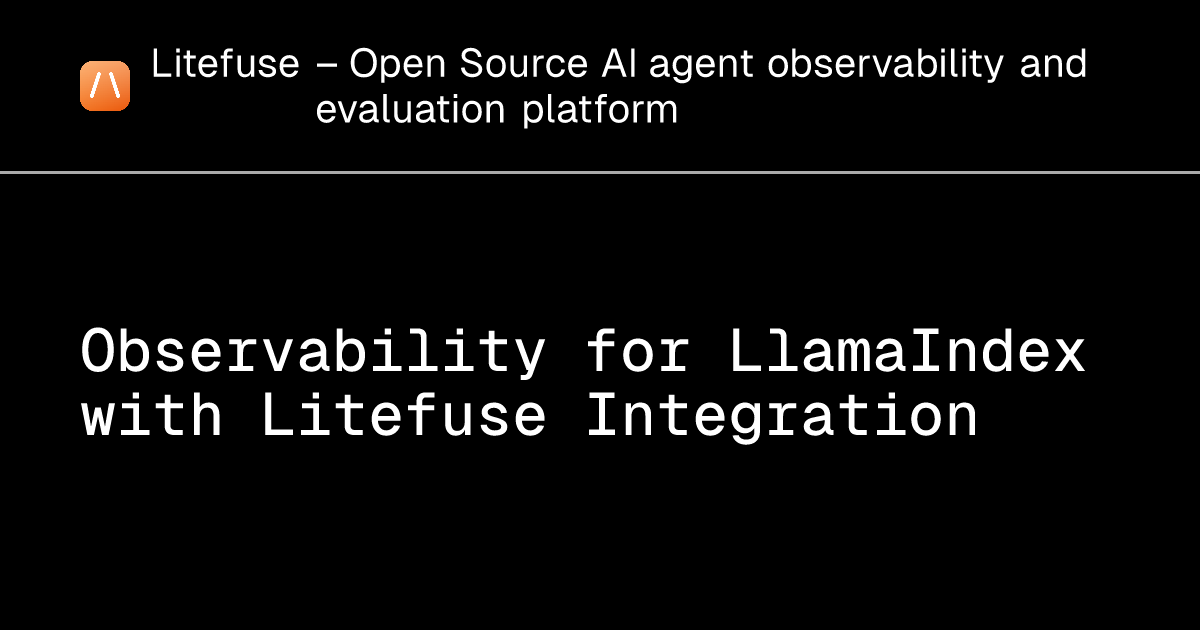Observability for LlamaIndex with Litefuse Integration - Litefuse
